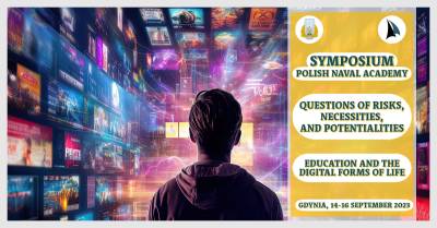 Symposium Education and the Digital Forms of Life: Questions of Risks, Necessities, and Potentialities Gdynia, 14-16 September 2023